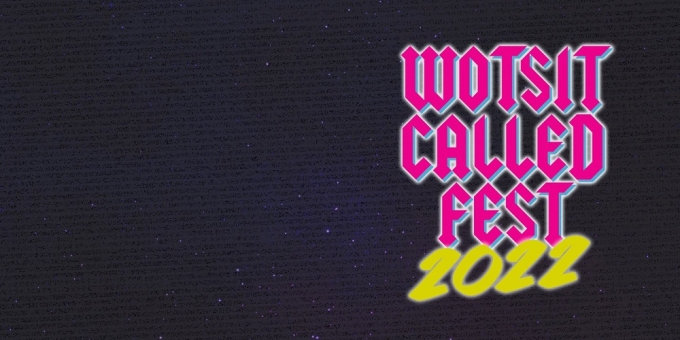 Wotsit Called Fest 2022